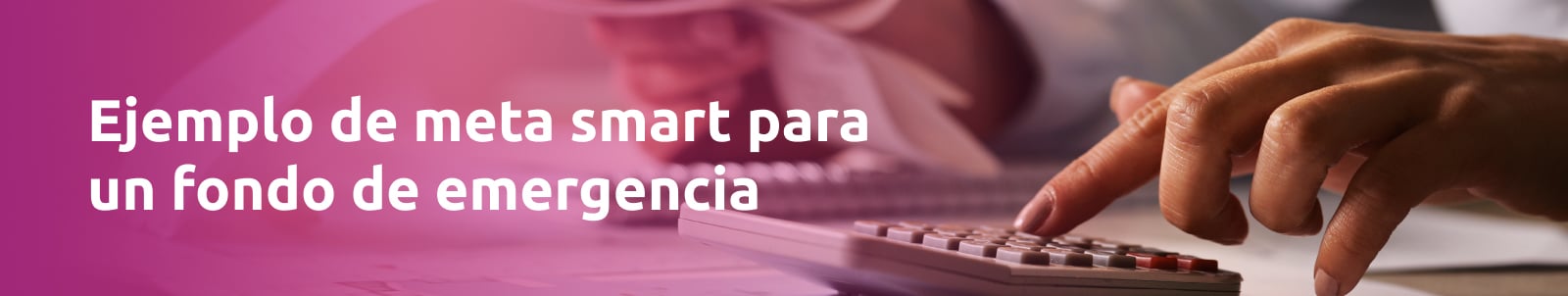 Ejemplo de meta smart para un fondo de emergencia